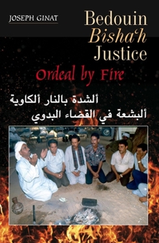 Hardcover Bedouin Bisha'h Justice: Ordeal by Fire Book