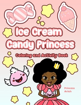 Paperback Ice Cream Candy Princess: Coloring and Activity Book