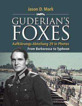 Hardcover Guderian's Foxes - Aufklärungs-Abteilung 29 in photos from Barbarossa to Typhoon Book