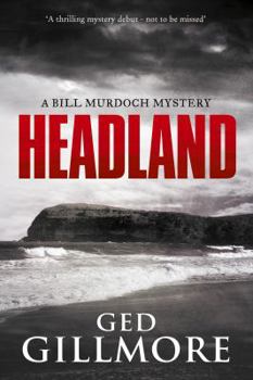 Headland - Book #1 of the A Bill Murdoch Mystery