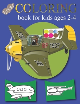 Paperback Airplane coloring book for kids ages 2-4: Amazing plane coloring book for kids, boy, girl, preschool who love airplane - 8.5 by 11 inches custom page Book