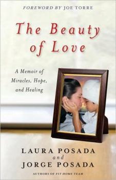 Hardcover The Beauty of Love: A Memoir of Miracles, Hope, and Healing Book