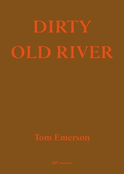 Paperback Dirty Old River Book