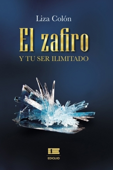 Paperback El zafiro y tu ser ilimitado [Spanish] Book