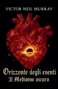 Orizzonte degli eventi: Il Medioevo oscuro (Event Horizon) (Italian Edition)