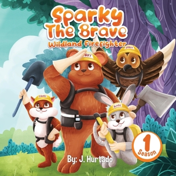 Paperback Sparky The Brave Wildland Firefighter Book