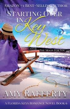 Paperback Starting Over In Key West: I'd Catch The Moon For You Book