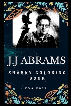 Paperback J.J Abrams Snarky Coloring Book: An American Filmmaker. Book