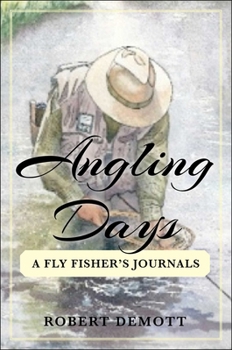 Paperback Angling Days: A Fly Fisher's Journals Book