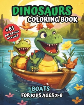 Paperback Dinosaurs on Boats Coloring Books: for Kids Ages 3-8 Book