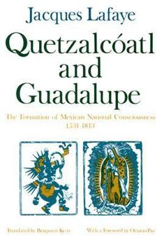 Paperback Quetzalcoatl and Guadalupe: The Formation of Mexican National Consciousness, 1531-1813 Book