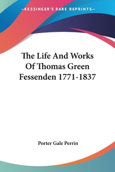 Paperback The Life And Works Of Thomas Green Fessenden 1771-1837 Book