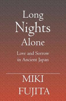 Paperback Long Nights Alone: Love and Sorrow in Ancient Japan Book