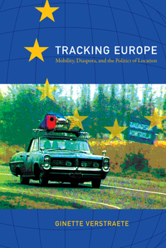 Paperback Tracking Europe: Mobility, Diaspora, and the Politics of Location Book