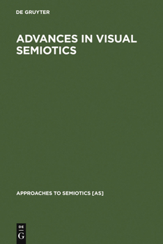 Hardcover Advances in Visual Semiotics: The Semiotic Web 1992-93 Book