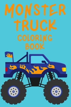 Paperback Monster Truck Coloring Book.Trucks Coloring Book for Kids Ages 4-8. Have Fun! Book