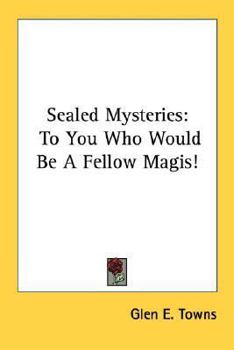 Paperback Sealed Mysteries: To You Who Would Be A Fellow Magis! Book
