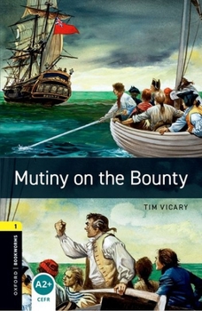 Paperback Oxford Bookworms Library: Mutiny on the Bounty: Level 1: 400-Word Vocabulary Book