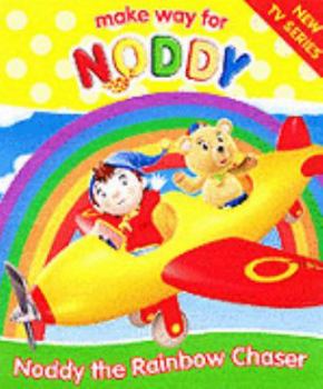 Paperback Make Way for Noddy - Noddy and the Rainbow Chaser Book