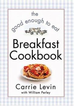 Hardcover Good Enough to Eat Breakfast Cookbook Book