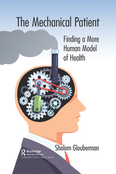 Paperback The Mechanical Patient: Finding a More Human Model of Health Book