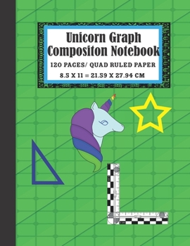 Unicorn Graph Composition Notebook: Grid Paper Notebook. 120 Quad Ruled Sheets. Trim Size 8.5 X 11. White And Black Paper. Matte Finish.