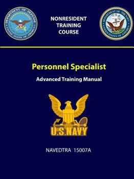 Paperback Personnel Specialist: Advanced Training Manual - NAVEDTRA 15007A Book