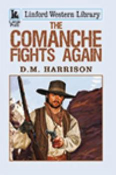 Paperback The Comanche Fights Again [Large Print] Book