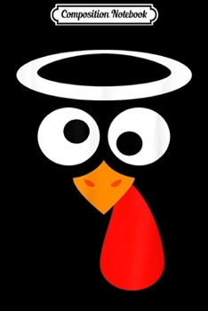 Paperback Composition Notebook: Funny Thanksgiving Turkey Face Costume Halo Angel Journal/Notebook Blank Lined Ruled 6x9 100 Pages Book