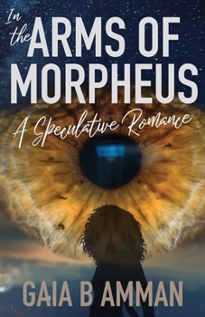 Paperback In the Arms of Morpheus: A Speculative Romance Book