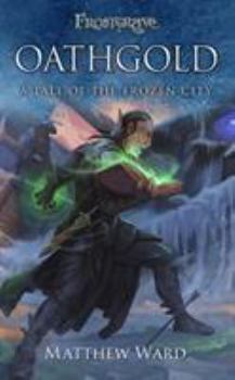 Frostgrave: Oathgold: A Tale of the Frozen City - Book  of the Frostgrave