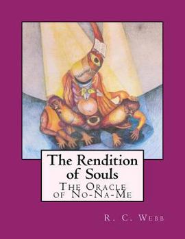 Paperback The Rendition of Souls: The Oracle of No-Na-Me Book