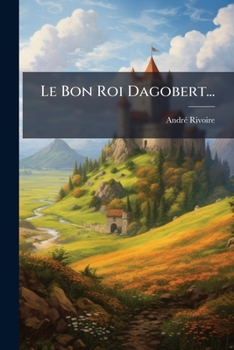 Paperback Le Bon Roi Dagobert... [French] Book
