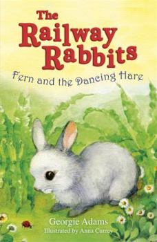 Fern and the Dancing Hare - Book #3 of the Railway Rabbits