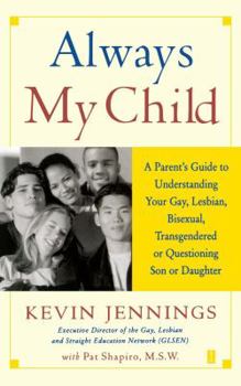 Paperback Always My Child: A Parent's Guide to Understanding Your Gay, Lesbian, Bisexual, Transgendered or Questioning Son or Daughter Book