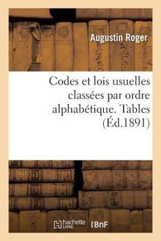 Paperback Codes Et Lois Usuelles Classées Par Ordre Alphabétique. Tables [French] Book