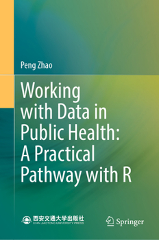 Hardcover Working with Data in Public Health: A Practical Pathway with R Book