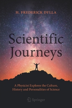 Paperback Scientific Journeys: A Physicist Explores the Culture, History and Personalities of Science Book