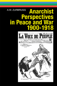 Paperback Anarchist Perspectives in Peace and War, 1900-1918 Book