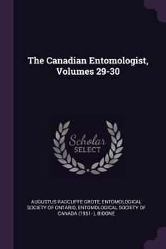 Paperback The Canadian Entomologist, Volumes 29-30 Book