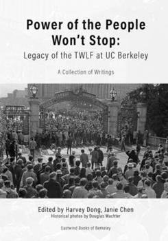 Paperback Power of the People Won't Stop: Legacy of the TWLF at UC Berkeley Book