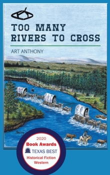 Hardcover Too Many Rivers to Cross: Historical Western Fiction Book