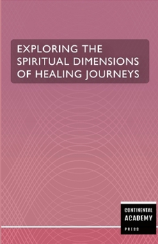 Paperback Exploring the Spiritual Dimensions of Healing Journeys Book