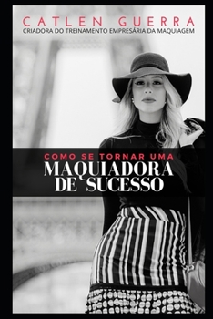 Paperback Como se tornar uma Maquiadora de Sucesso? [Portuguese] Book