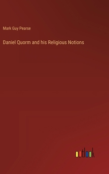 Daniel Quorm and his Religious Notions