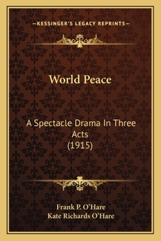 Paperback World Peace: A Spectacle Drama In Three Acts (1915) Book