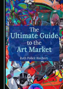 Hardcover The Ultimate Guide to the Art Market Book