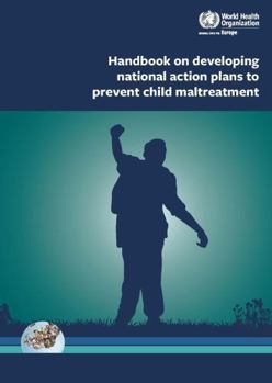 Paperback Handbook on Developing National Action Plans to Prevent Child Maltreatment Book