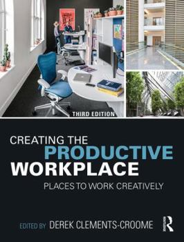 Hardcover Creating the Productive Workplace: Places to Work Creatively Book