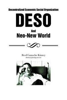 Paperback Decentralized Economic Social Organization: Deso and Neo-New World Book